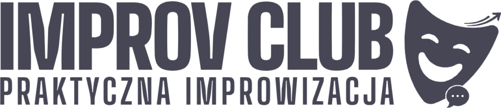 Improv Club Improwizacja w Praktyce. Warsztaty Impro w Krakowie