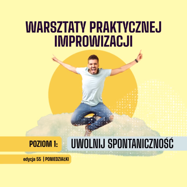 Warsztaty Praktycznej Improwizacji w Krakowie - poziom 1