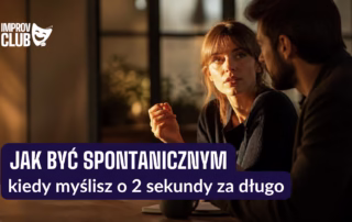 jak byc spontanicznym
