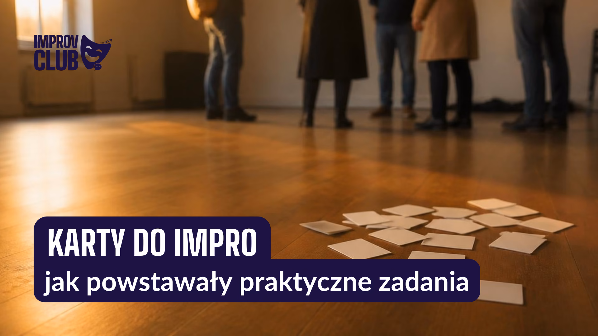 Jak powstały karty do praktycznej improwizacji — 270 zadań, które najpierw przeszły przez salę 1 karty do praktycznej improwizacji