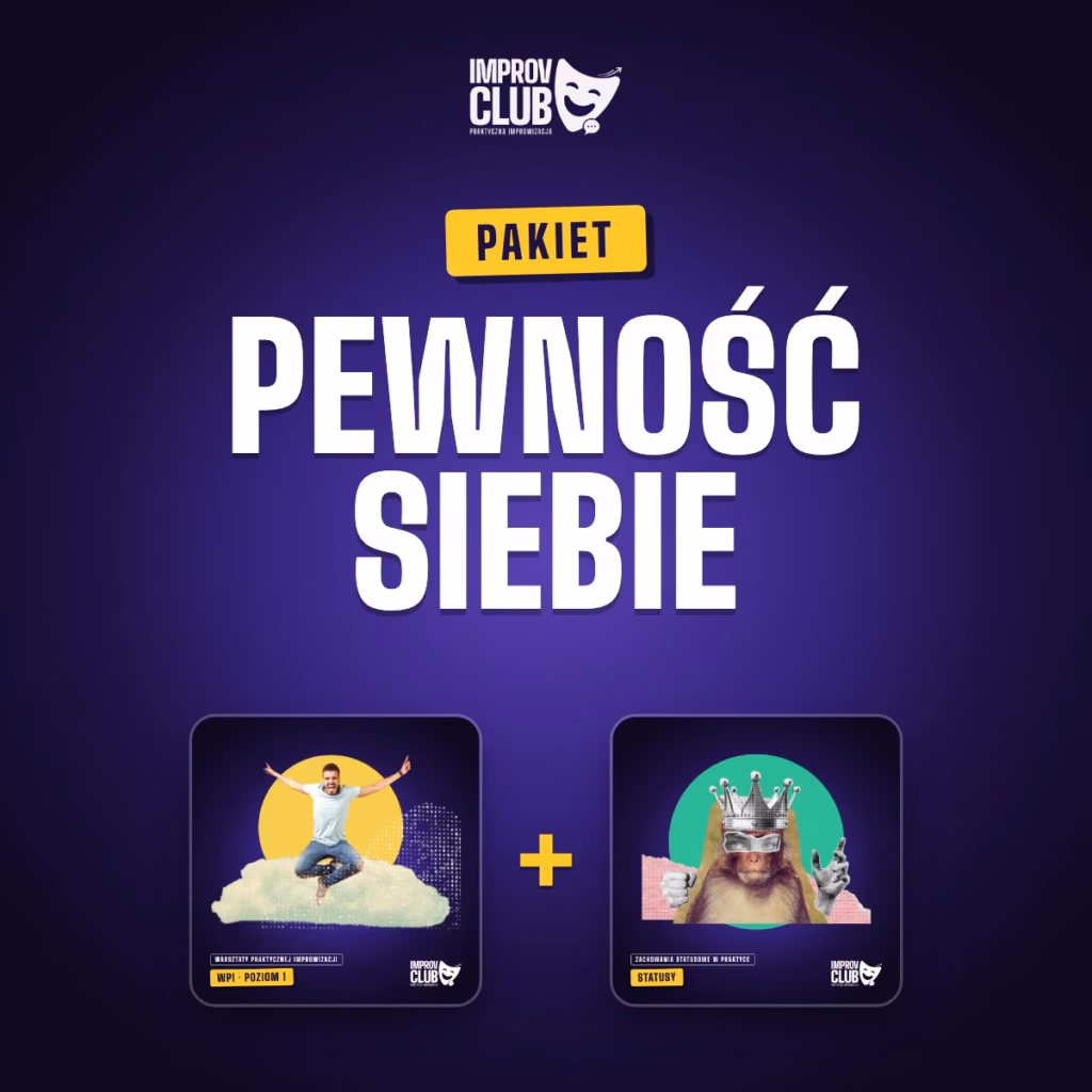 Pakiet Pewność Siebie: WPI Poziom 1 + Zachowania Statusowe 1 Pakiet Pewność Siebie Improv Club: WPI Poziom 1 i Zachowania Statusowe w jednej cenie